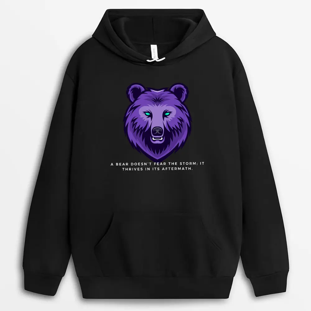 A Bear Doesnt Fear The Storm It Thrives In Its Aftermath Redxtee Hoodie - Black