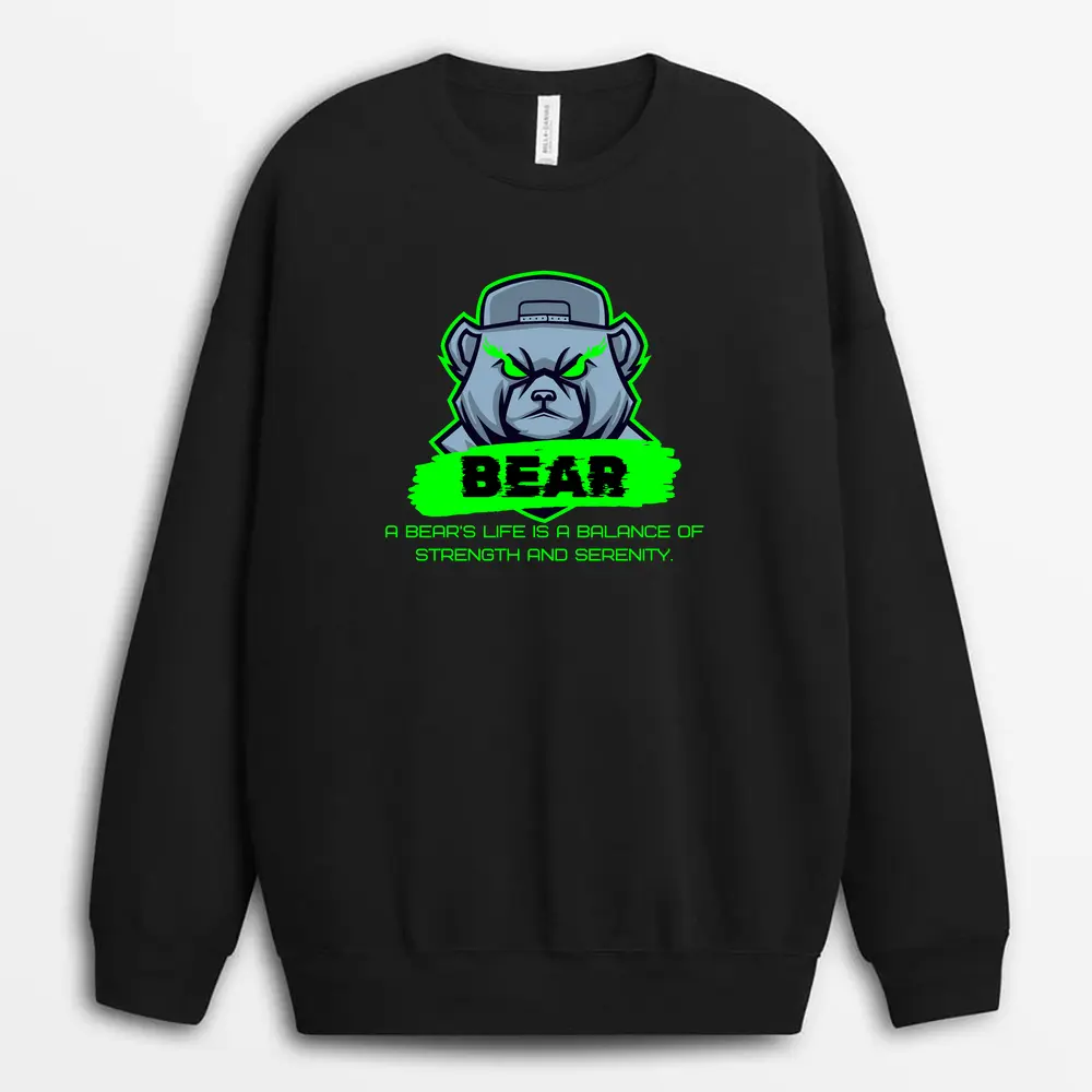 A Bears Life Is A Balance Of Strength And Serenity Redxtee Sweatshirt - Black